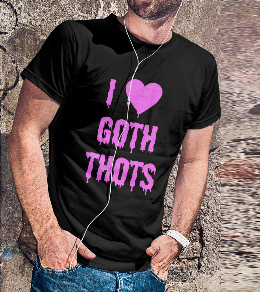 Hantless Merch I Love Goth Thots I Heart Goth Thots T-Shirt