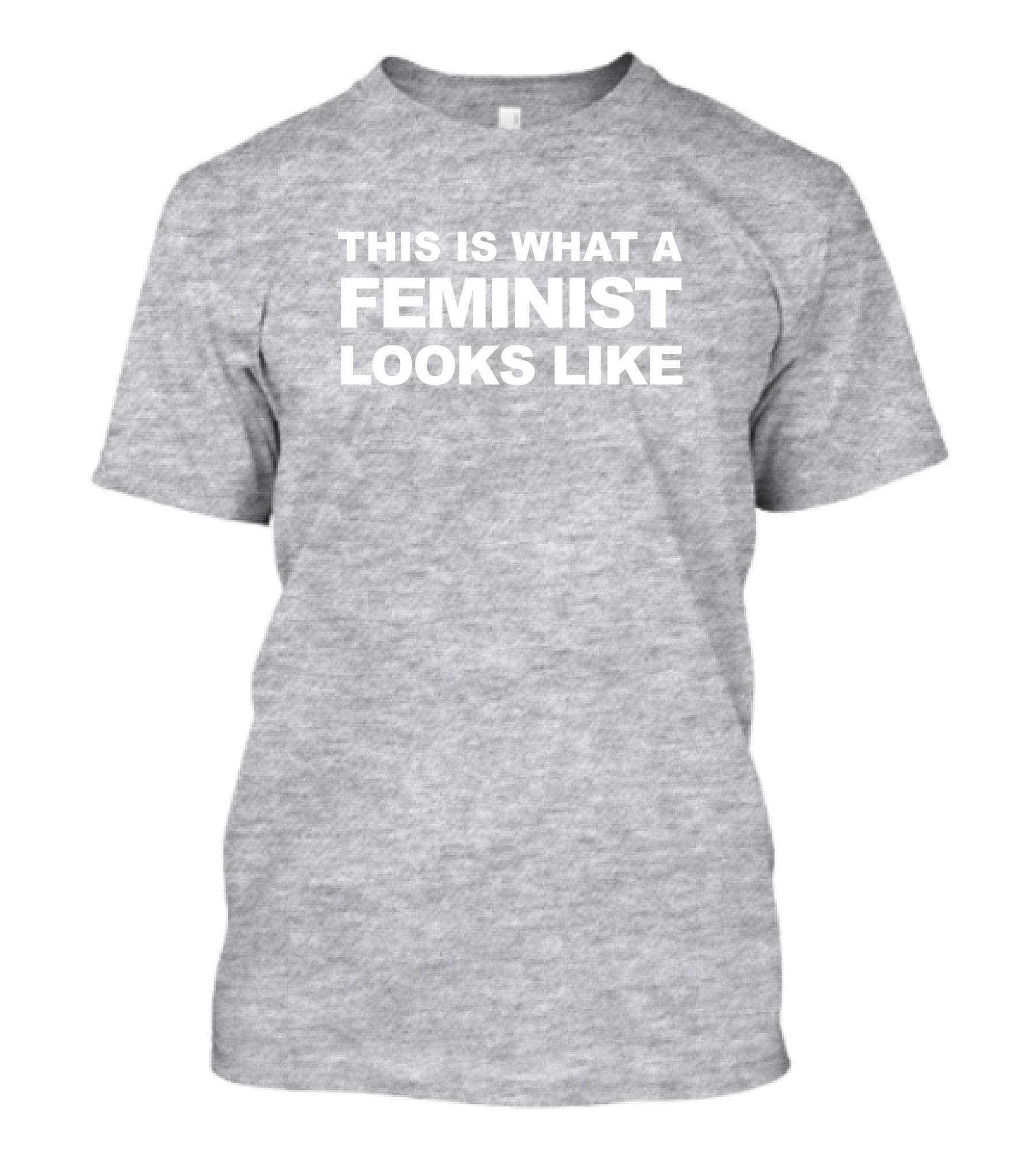 THIS IS WHAT A FEMINIST LOOKS LIKE T-Shirt