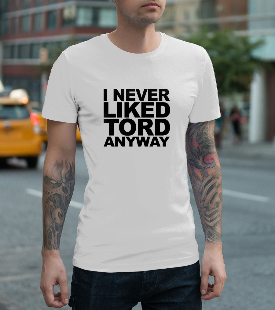 I Never Liked Tord Anyway T-Shirt