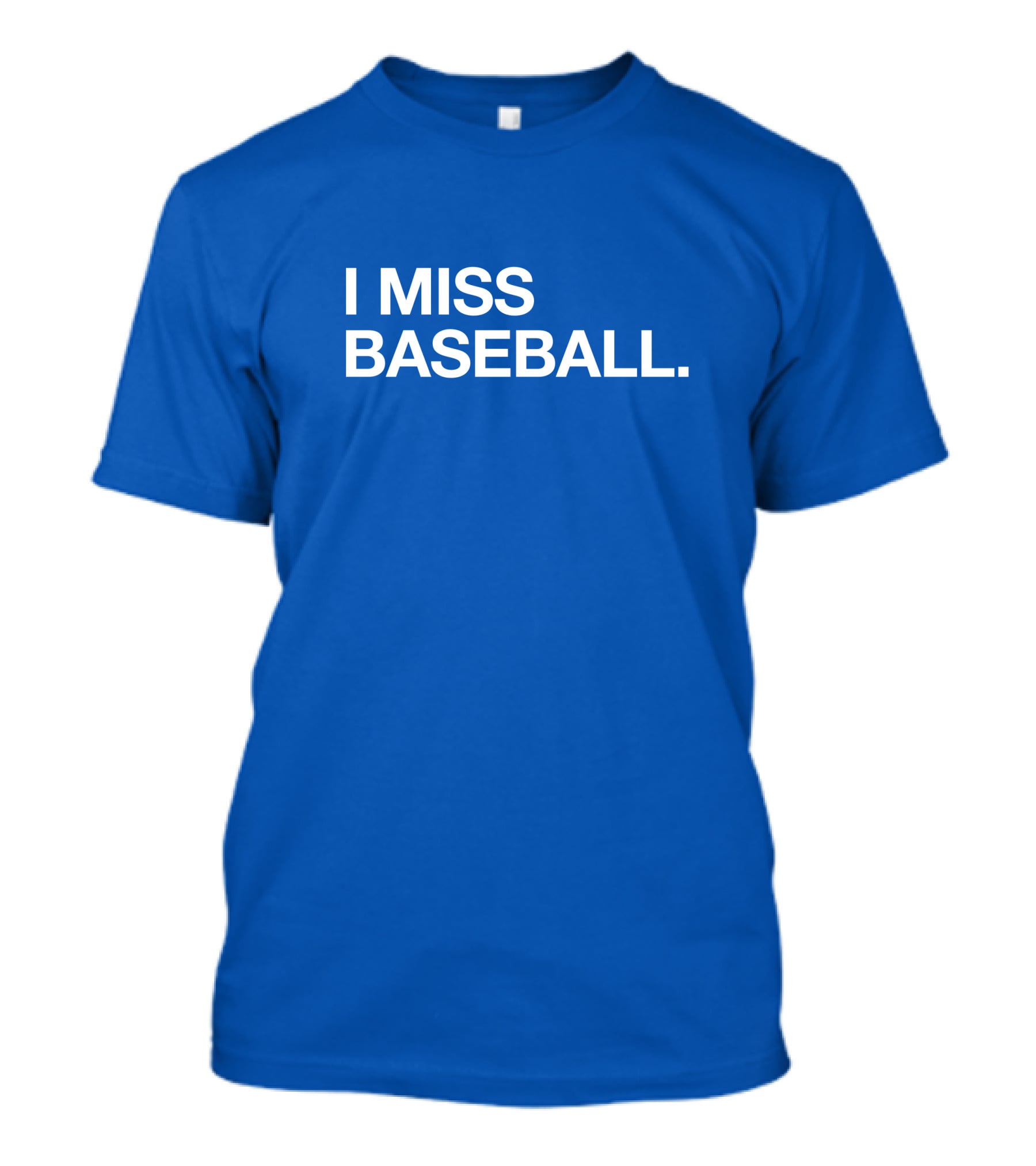 I Miss Baseball Blue Text T-Shirt