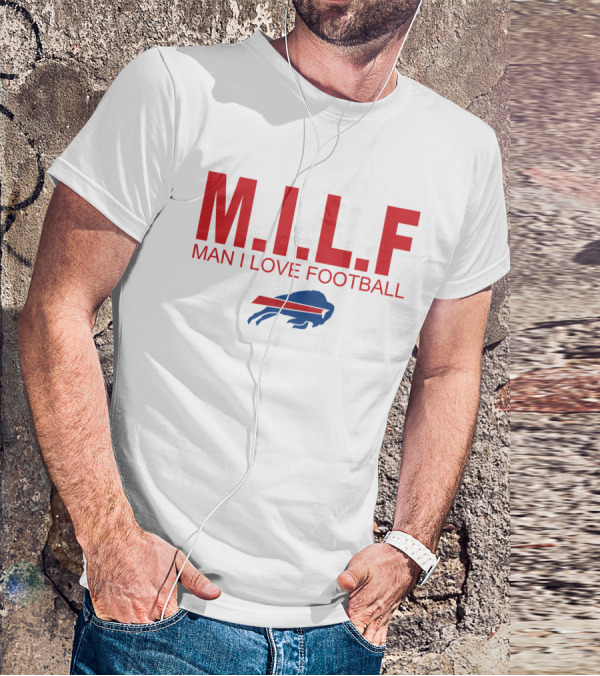 M.I.L.F Man I Love Football Buffalo Bills #BillsMafia T-Shirt