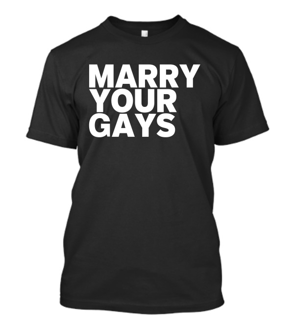Kaitlyn Alexander Marry Your Gays T-Shirt