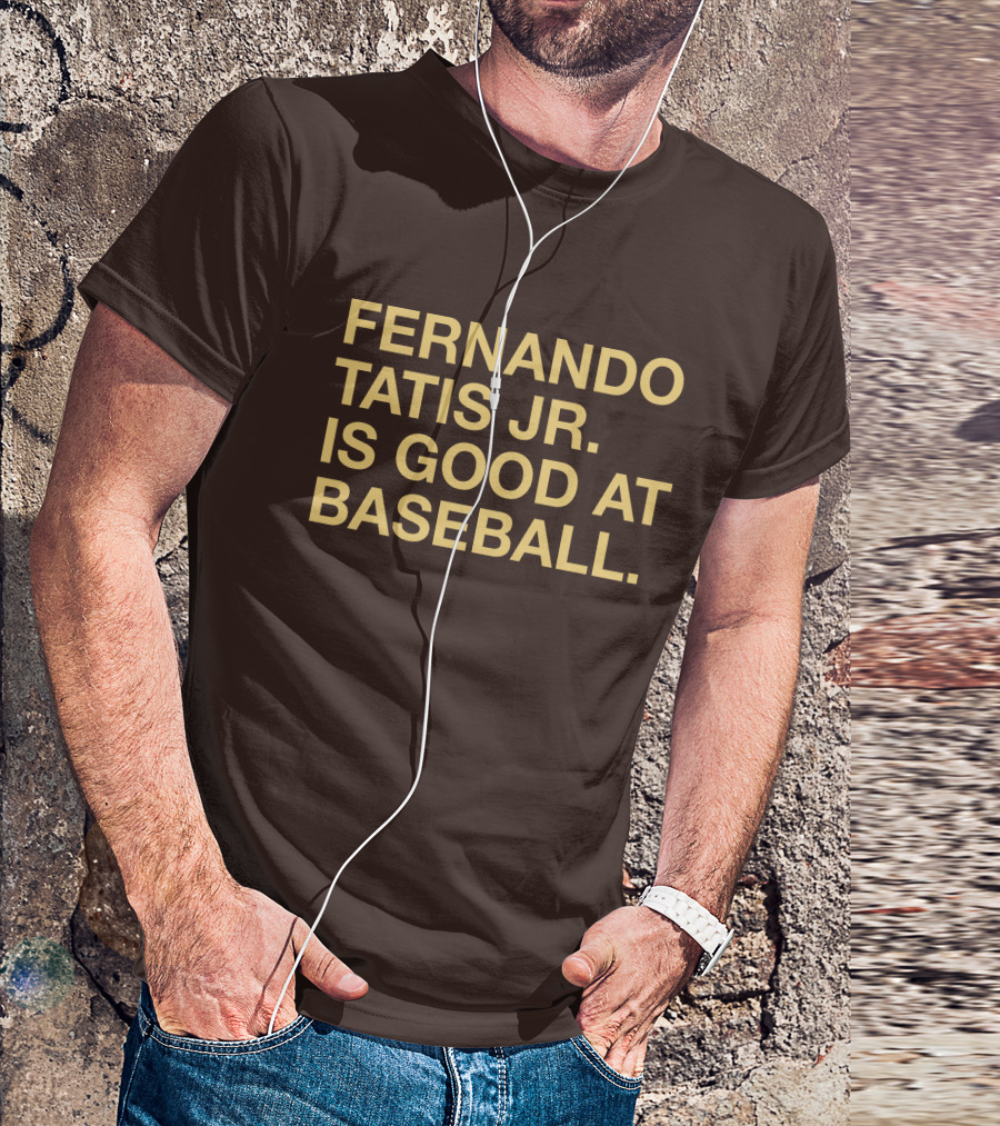 Fernando Tatis Jr Is Good At Baseball Erik Comm T-Shirt