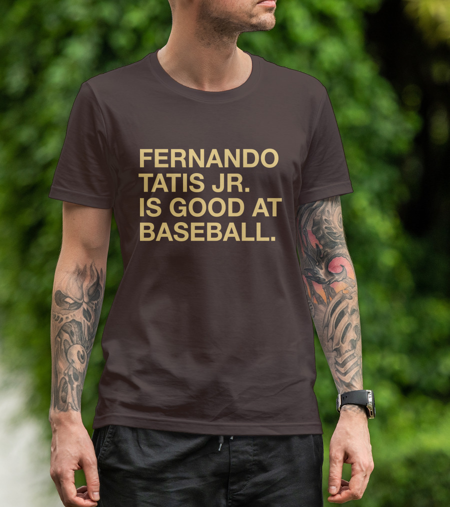 Fernando Tatis Jr Is Good At Baseball Erik Comm T-Shirt