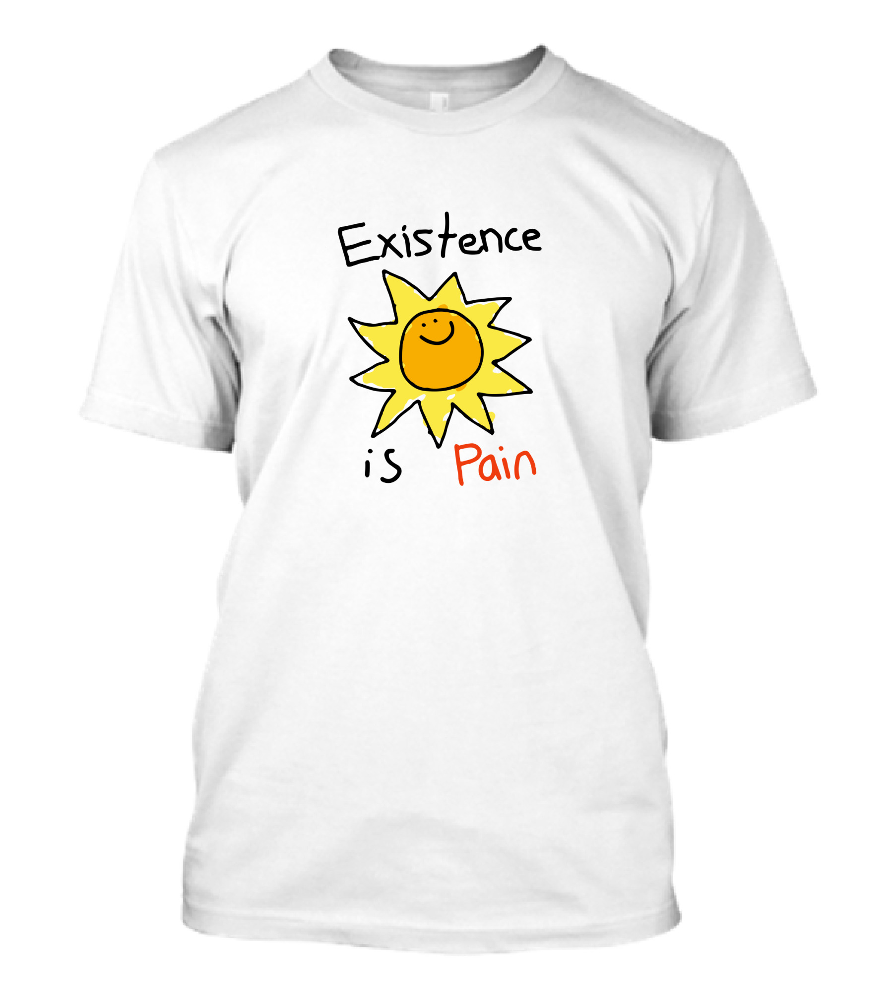Existence Is Pain Smiling Sun Doodle T-Shirt