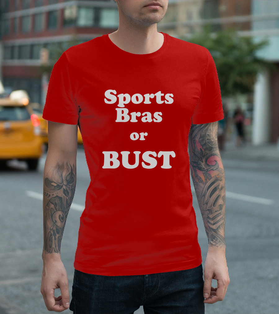 Sports Bras Or Bust T-Shirt