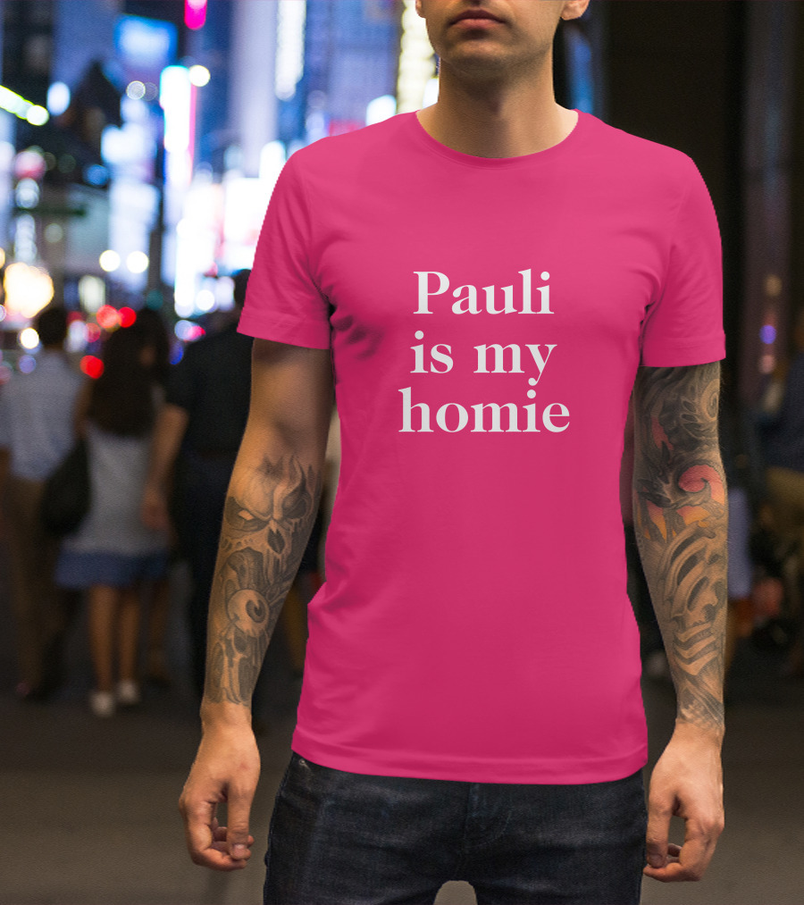 Lwtismyfav Pauli Is My Homie Statement T-Shirt