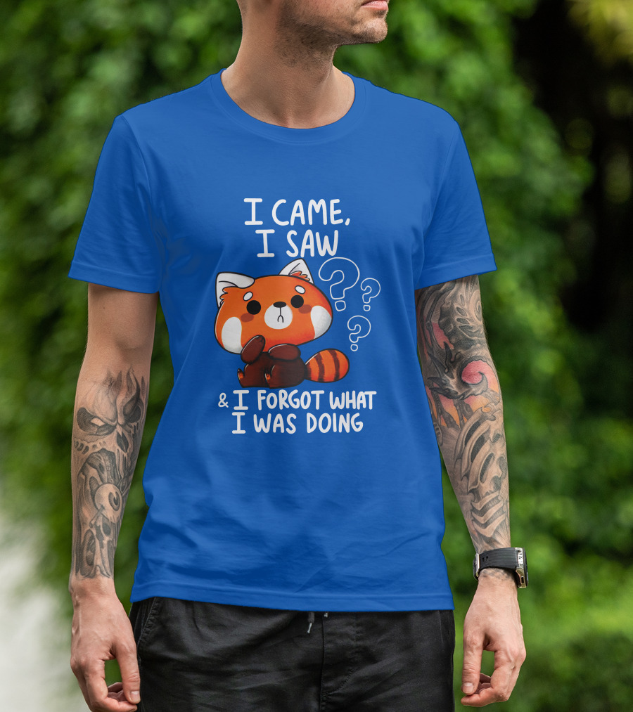 I Came I Saw I Forgot What I Was Doing Red Panda T-Shirt