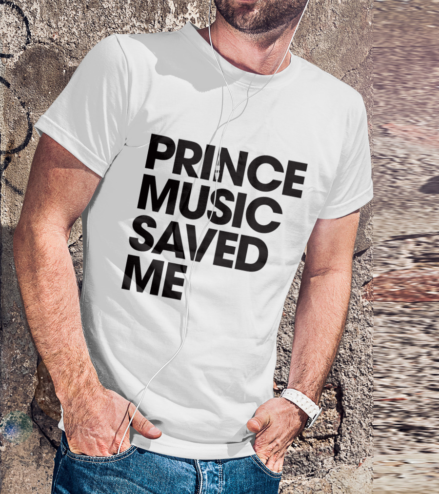 PRINCELIVETHEBEST PRINCE MUSIC SAVED ME T-Shirt