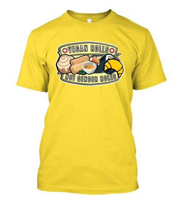 Niche Vegan Girl Gang Emphasizing Vegan Rolls Not Gender Roles T-Shirt