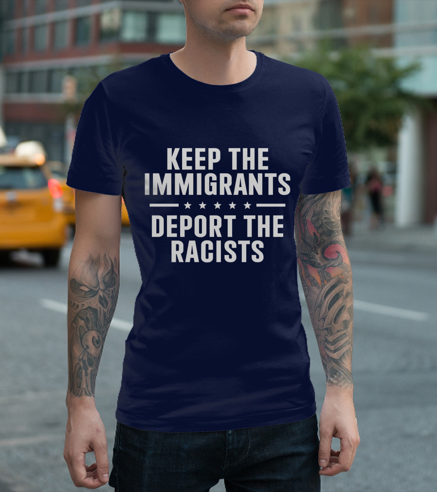 Rbisrb Keep The Immigrants Deport The Racists Stars T-Shirt