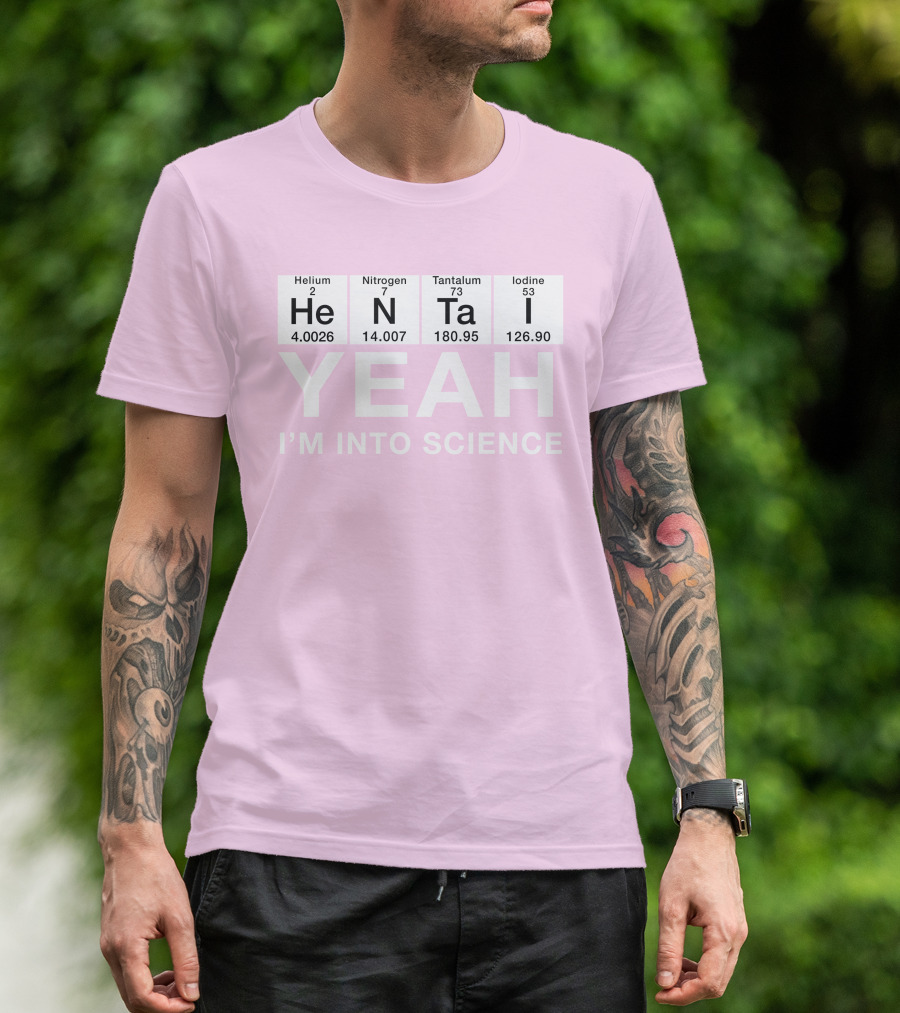 Yeah I'm Into Science Helium Nitrogen Tantalum Iodine T-Shirt