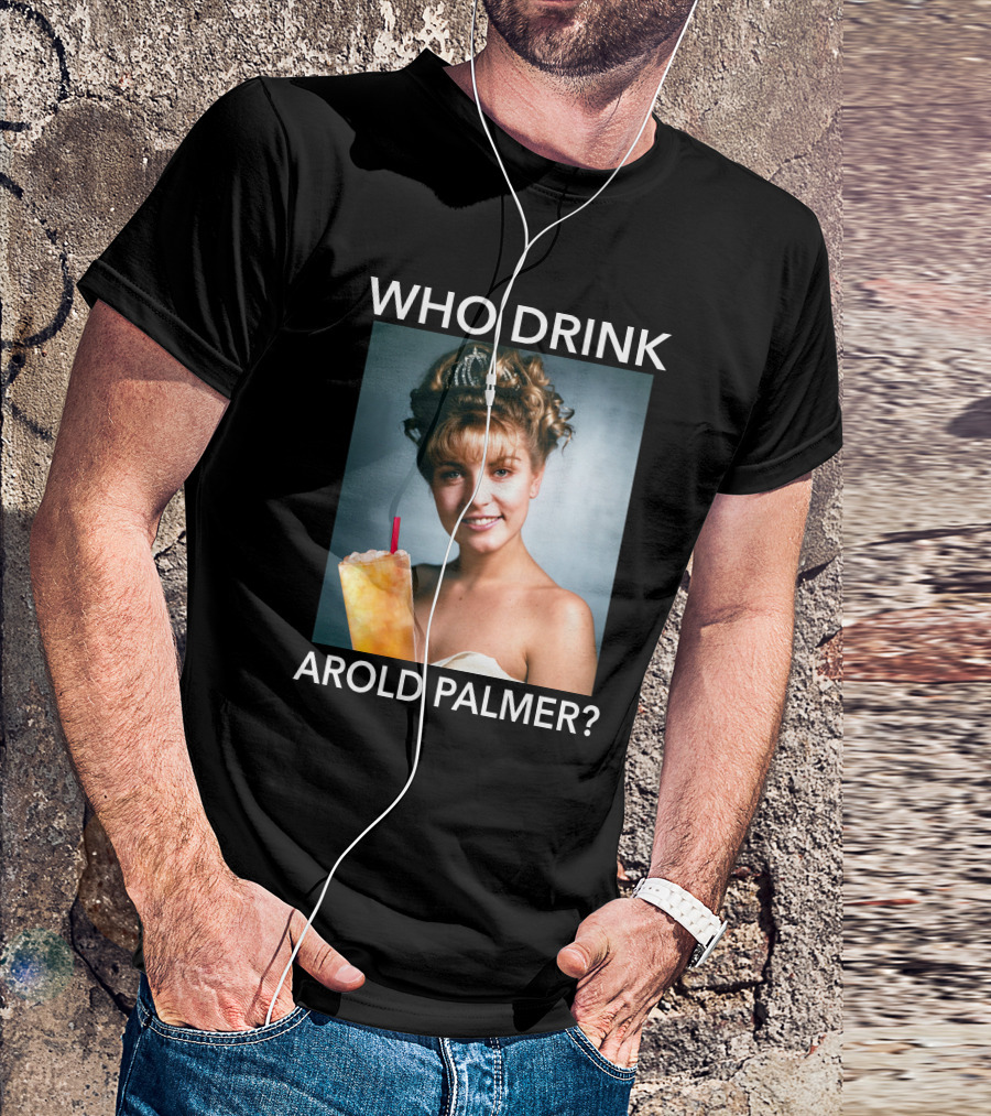 Twin Peaks Laura Who Drink Arnold Palmer Arold Palmer T-Shirt