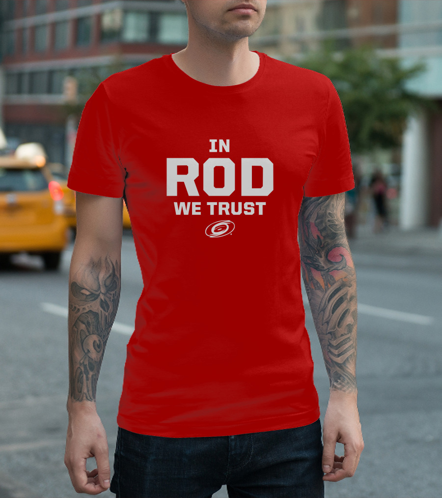 In Rod We Trust Carolina Hurricanes T-Shirt
