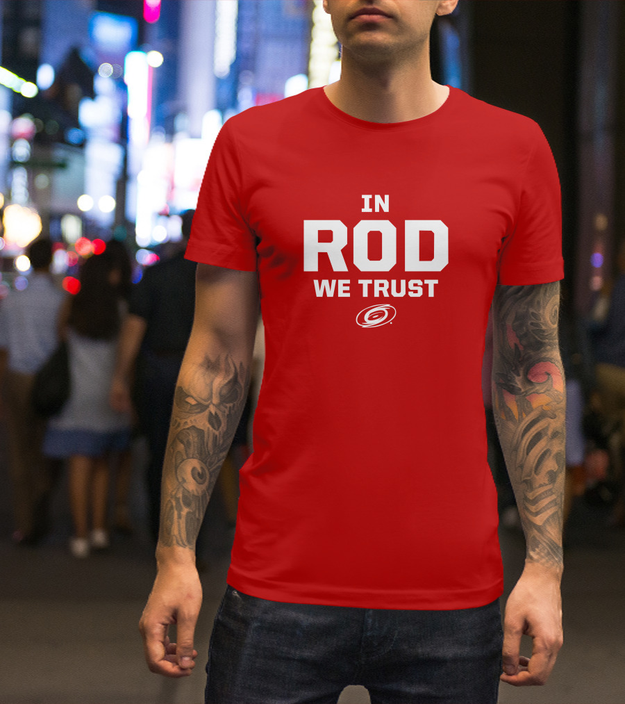 In Rod We Trust Carolina Hurricanes T-Shirt