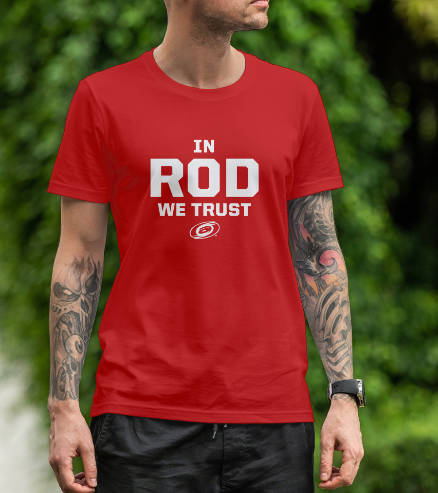 In Rod We Trust Carolina Hurricanes T-Shirt