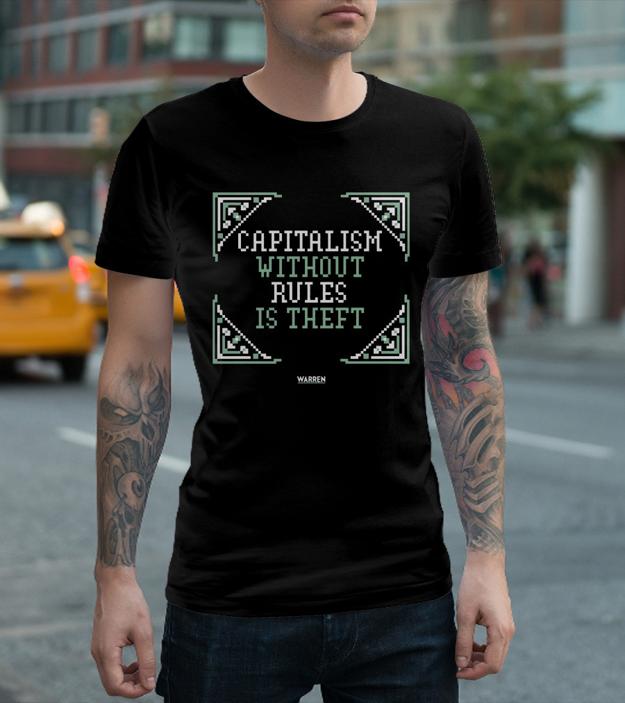 Capitalism Without Rules Is Theft Warren T-Shirt