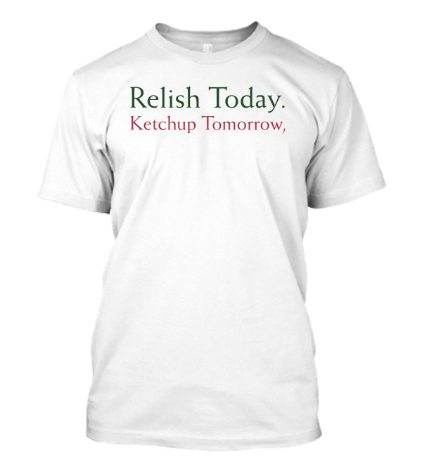 Stephen King Relish Today Ketchup Tomorrow T-Shirt