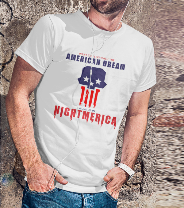 Went To Sleep With The American Dream Woke Up In Nightmerica Tom Macdonald T-Shirt