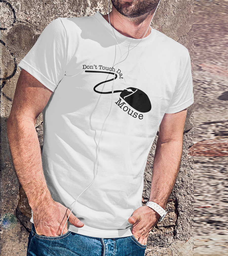 Badlandschugs Merch Don't Touch Dat Mouse Computer T-Shirt