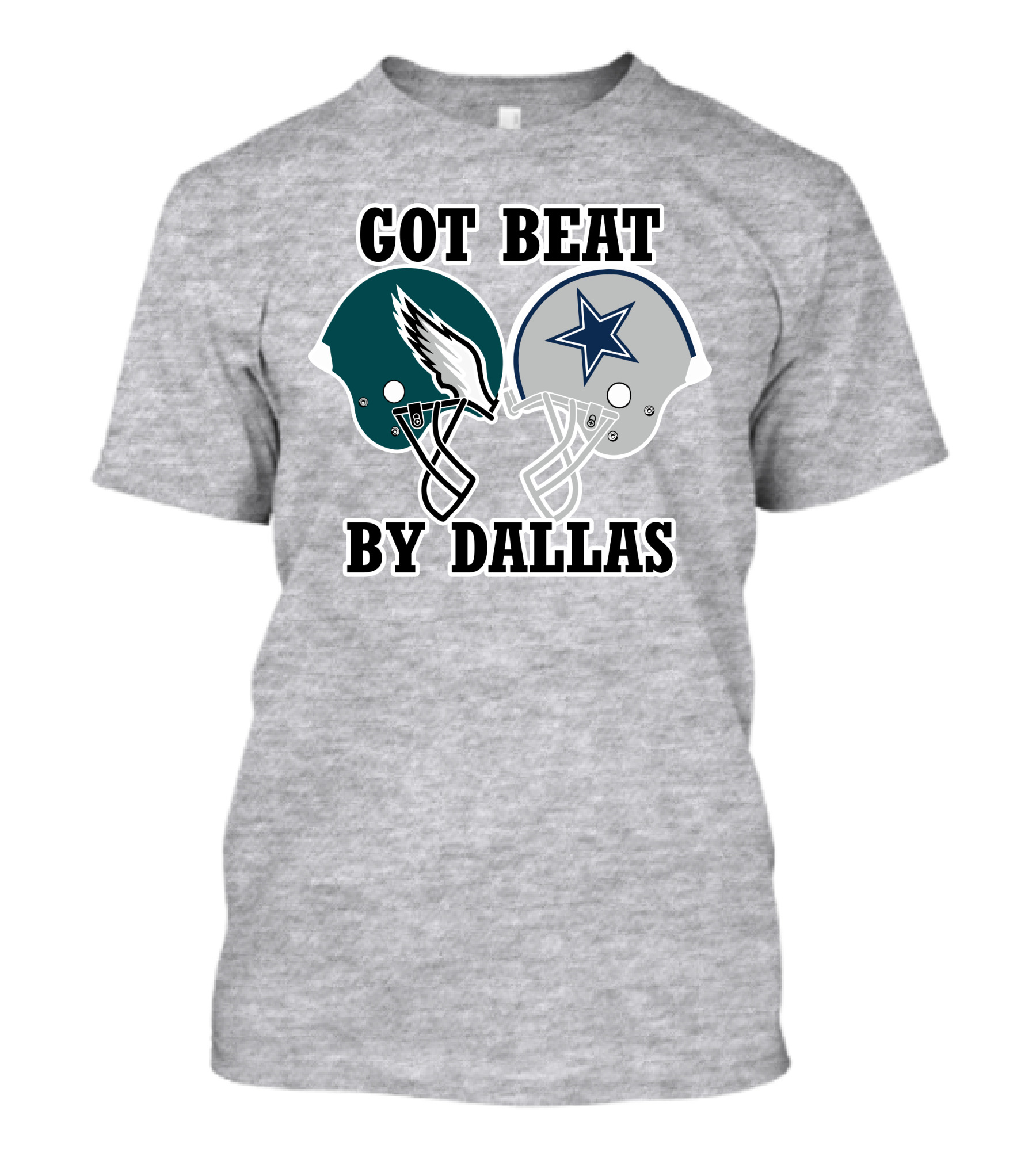 Got Beat By Dallas Eagles Cowboys Rivalry Helmets T-Shirt