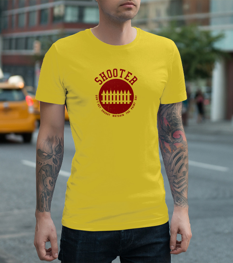 Shooter Don't Get Caught Watchin The Paint Dry T-Shirt