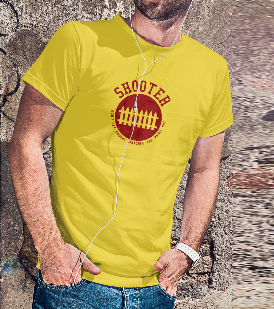 Shooter Don't Get Caught Watchin The Paint Dry T-Shirt