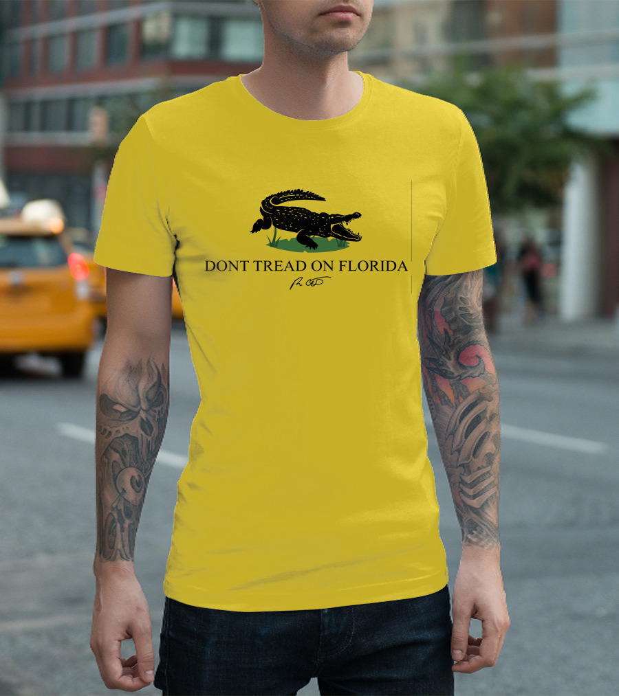 Gov Ron Desantis Dont Tread On Florida Crocodile Symbol And Signature T-Shirt