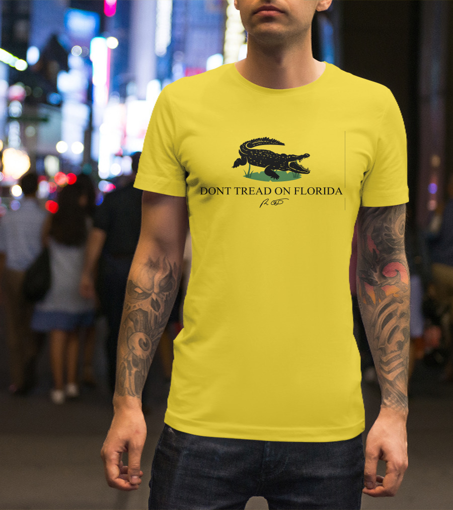 Gov Ron Desantis Dont Tread On Florida Crocodile Symbol And Signature T-Shirt