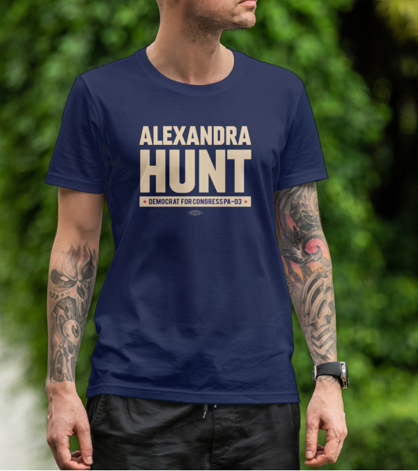 Alexandra Hunt Democrat For Congress Pennsylvania District PA-03 T-Shirt