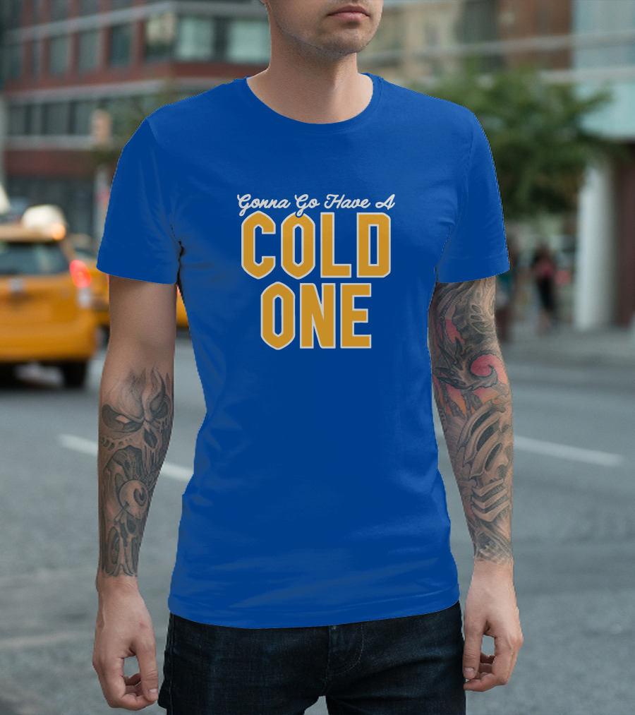 Pittsburgh Clothing Gonna Go Have A Cold One Blue and Gold Classic T-Shirt