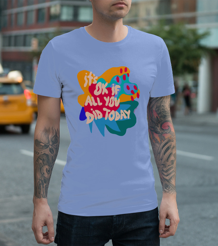 Soleoado Leȯ It's Ok If All You Did Today Colorful Abstract Text T-Shirt
