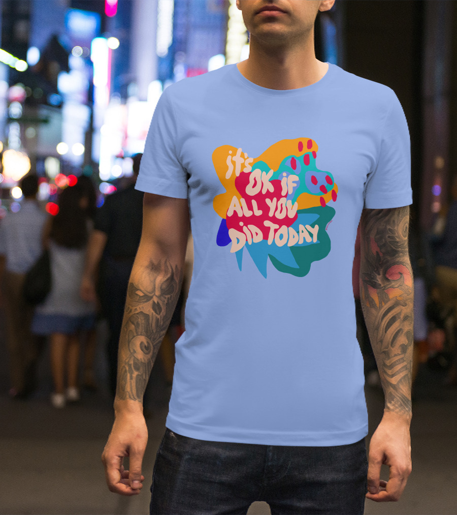 Soleoado Leȯ It's Ok If All You Did Today Colorful Abstract Text T-Shirt