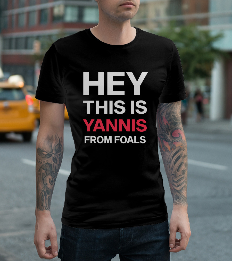 Hey This Is Yannis From Foals Yannis Philippakis T-Shirt