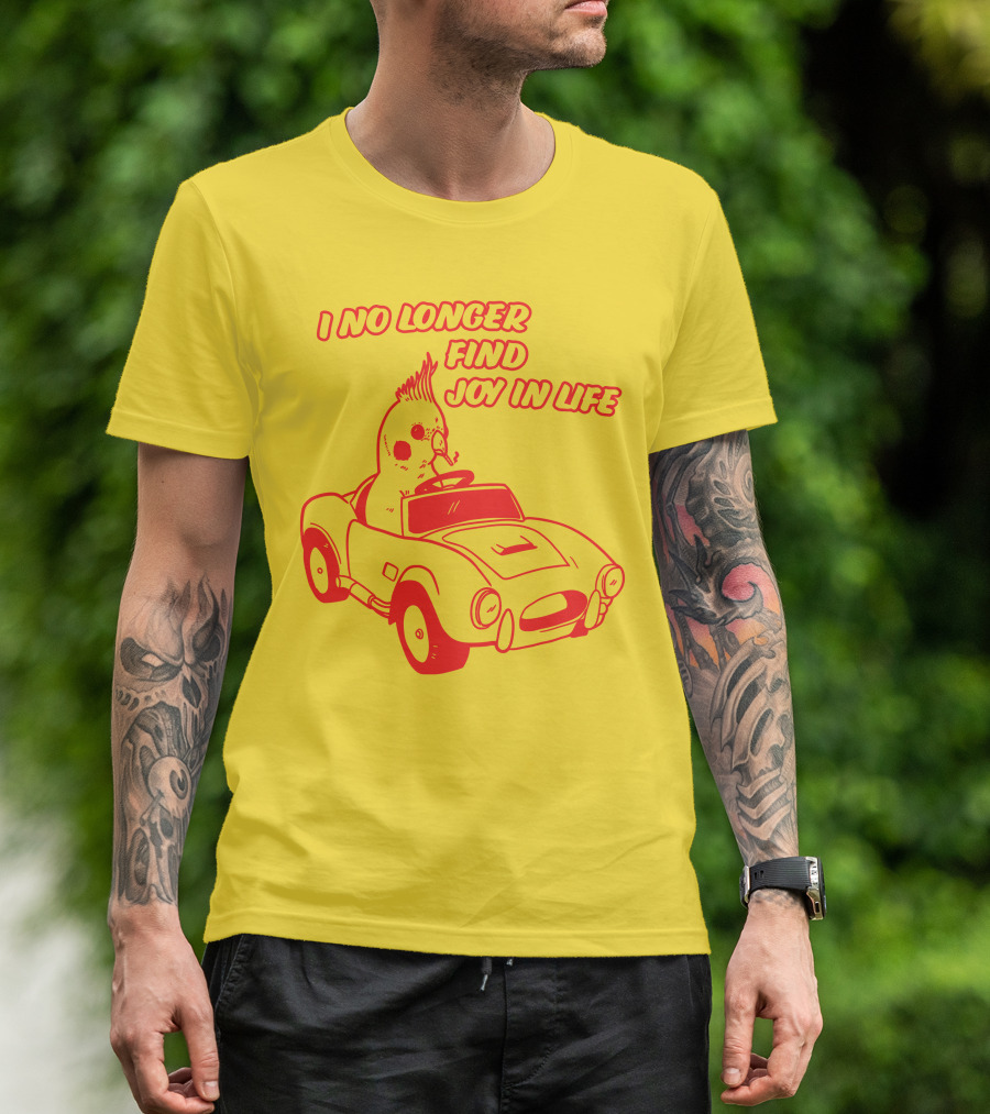 Rory Blank Store I No Longer Find Joy In Life Driving Bird T-Shirt