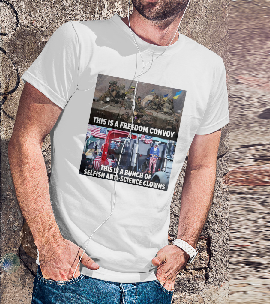 Petty Pendejos This Is A Freedom Convoy This Is A Bunch Of Selfish Anti-Science Clowns With Military Vehicles And Patriotic Truck T-Shirt