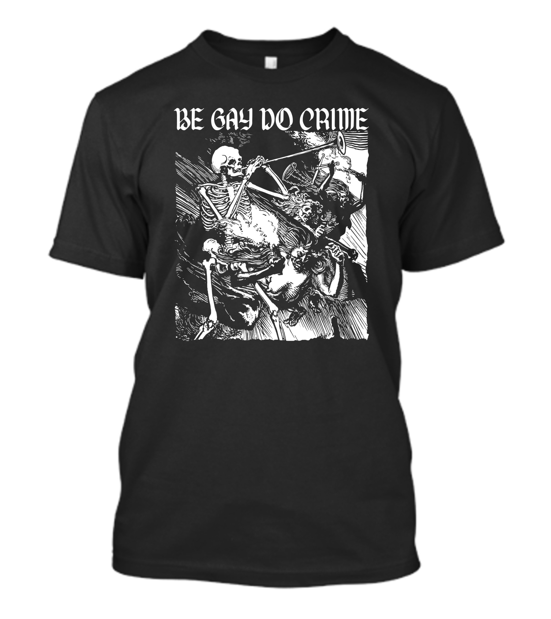 Be Gay Do Crime Skeleton Heart Attack Man Medieval Skeleton Playing Trumpet T-Shirt