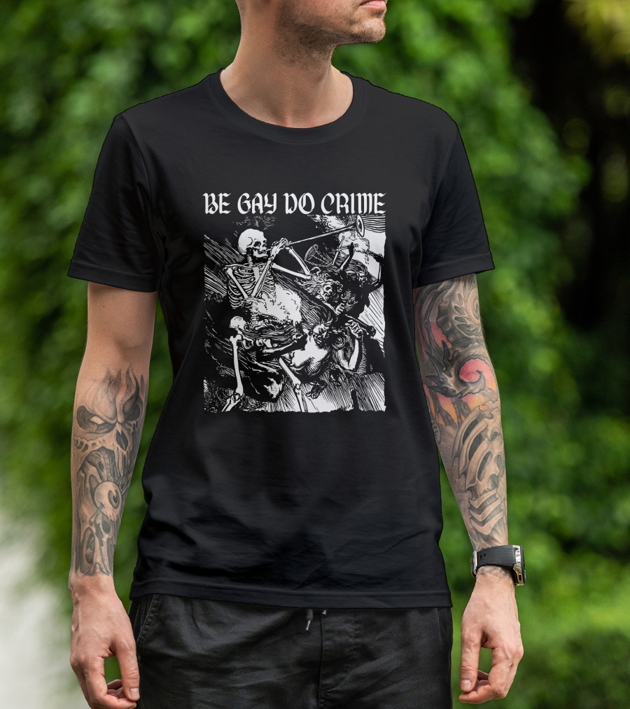 Be Gay Do Crime Skeleton Heart Attack Man Medieval Skeleton Playing Trumpet T-Shirt