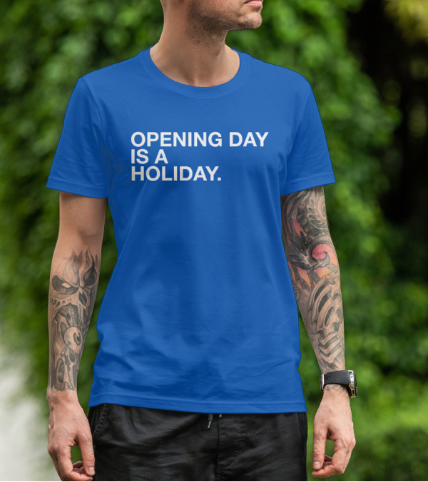 Cubs Opening Day Is A Holiday Danny Rockett T-Shirt