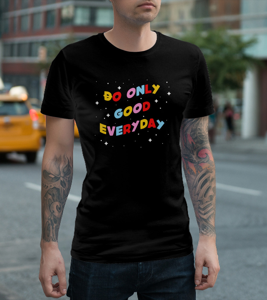 Doge Universe Do Only Good Everyday Multicolored Positive Message T-Shirt