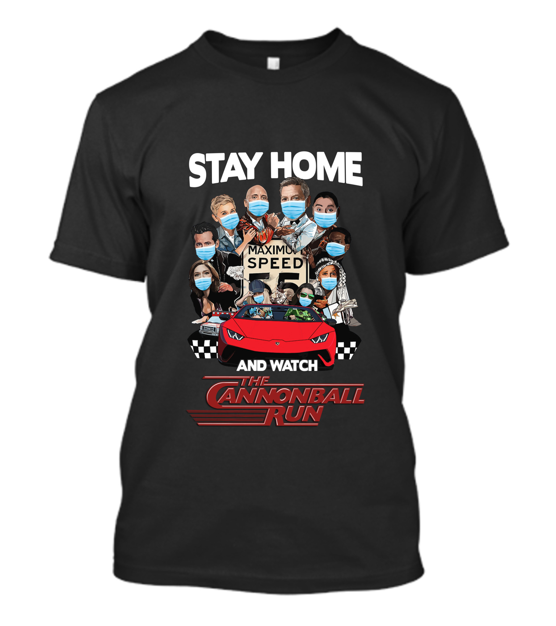 STAY HOME AND WATCH THE CANNONBALL RUN MAXIMUM SPEED 55 MASKED CHARACTERS WITH RED SPORTS CAR T-Shirt