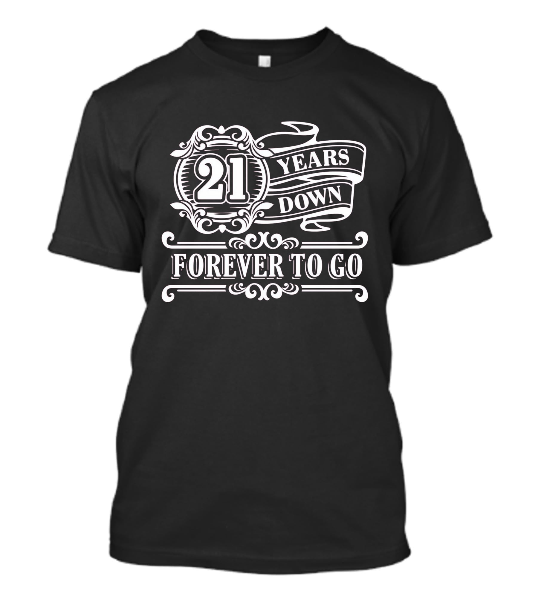 21 Years Down Forever To Go Mens 21st Birthday Gift Twenty One T-Shirt