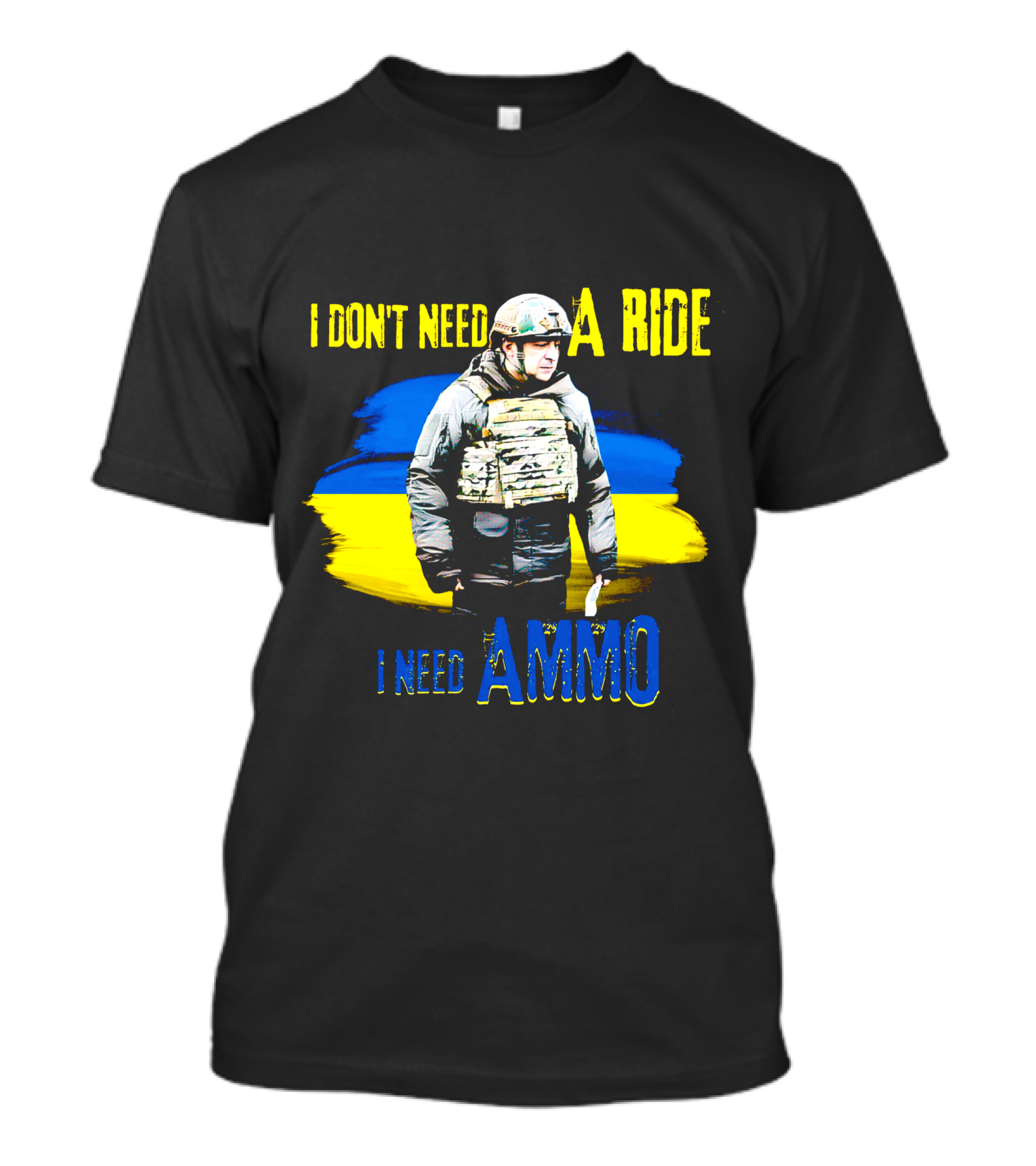 I Don't Need A Ride I Need Ammo Ukraine Flag Colors T-Shirt
