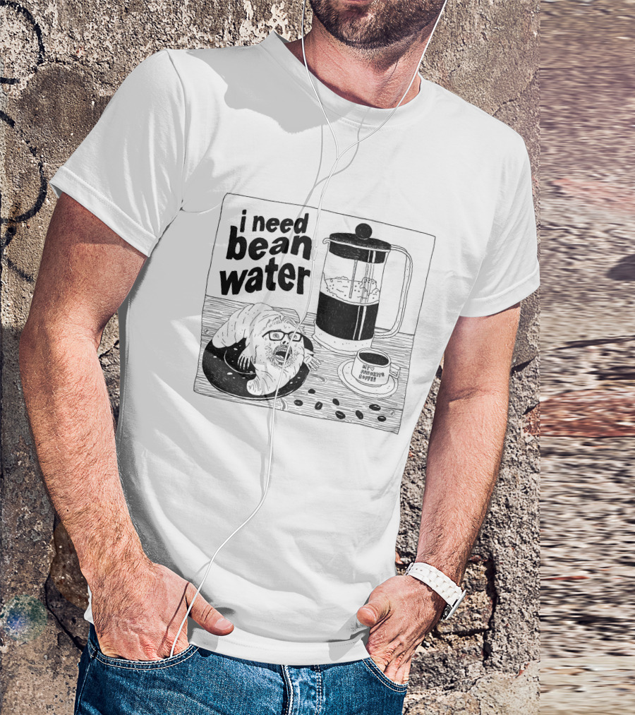 I Need Bean Water French Press Coffee Creature T-Shirt