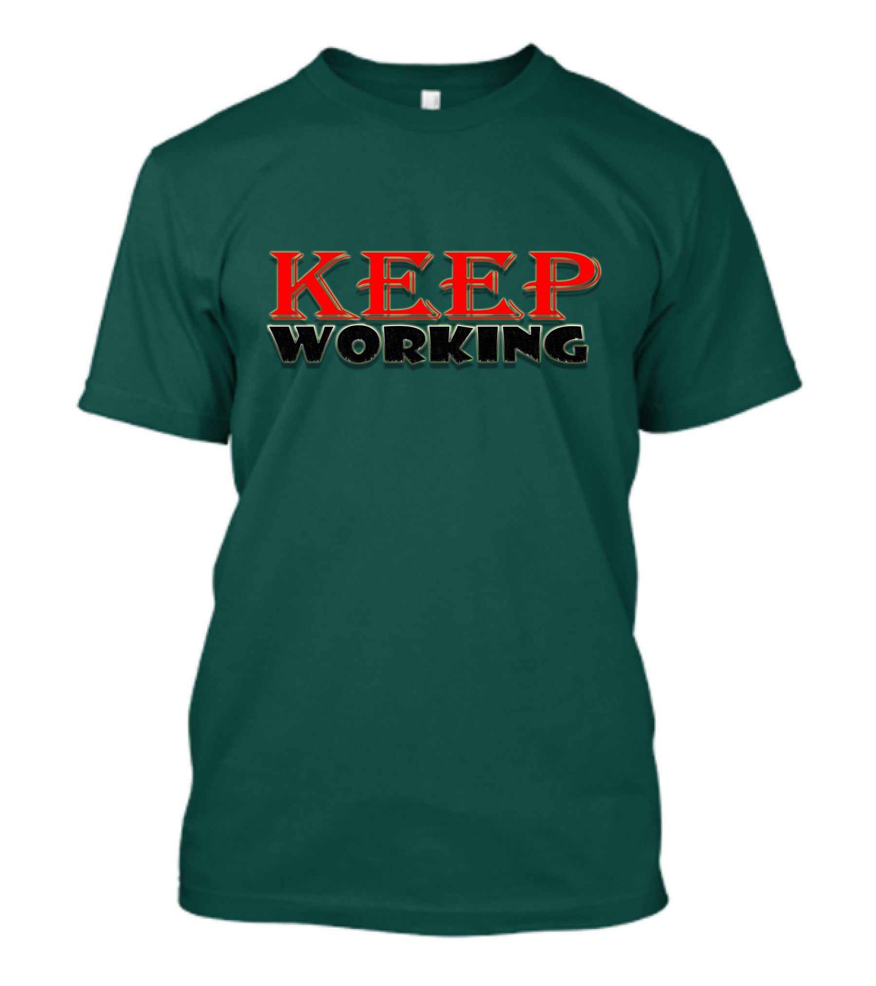 KEEP WORKING Motivational Persistence Strength T-Shirt