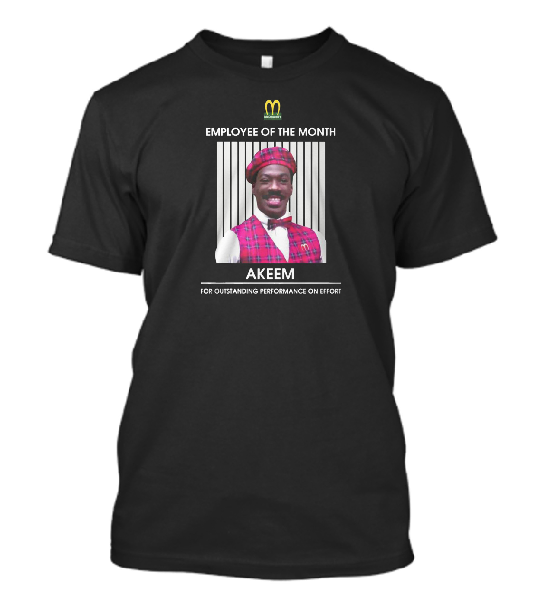 Employee Of The Month Akeem McDowell's Outstanding Performance On Effort T-Shirt