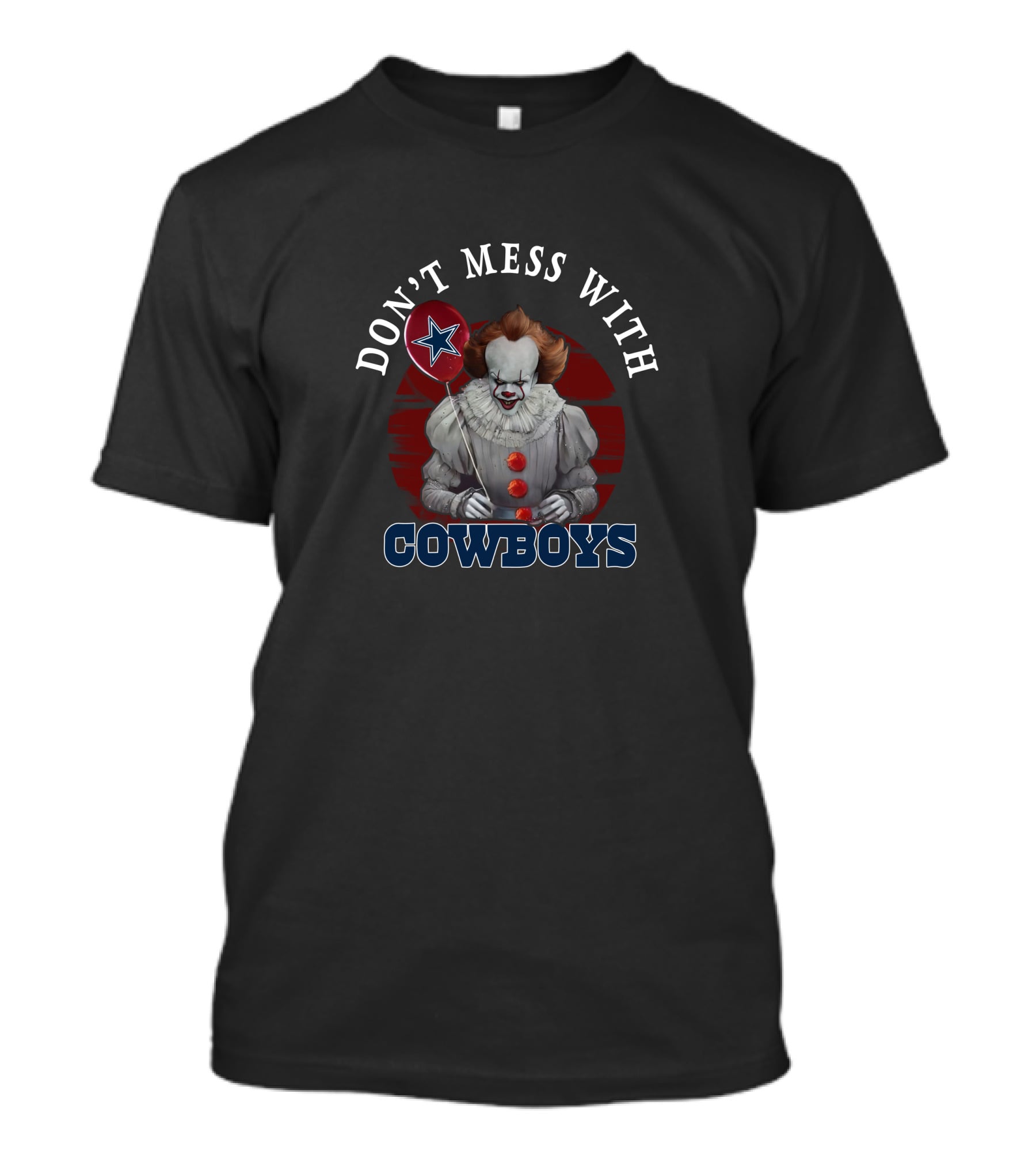 Don't Mess With Cowboys Pennywise IT Dallas Football T-Shirt