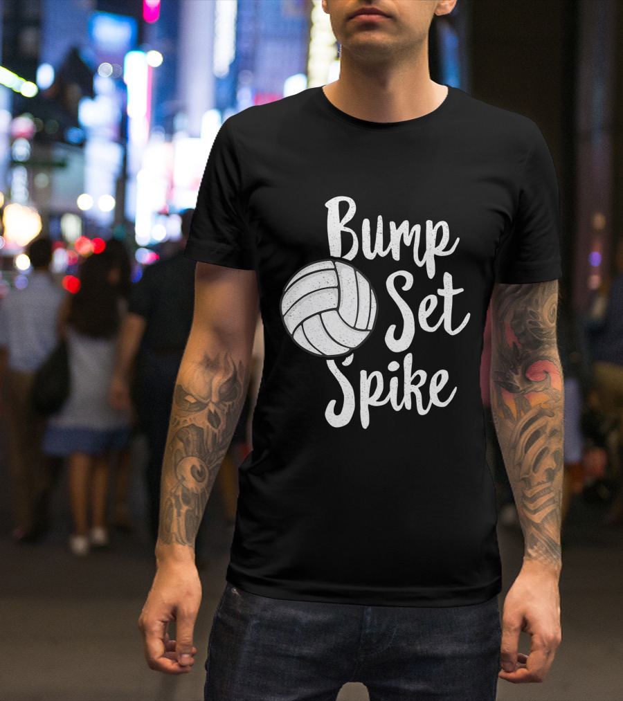 Bump Set Spike Volleyball Player Team Spiker Enthusiast T-Shirt