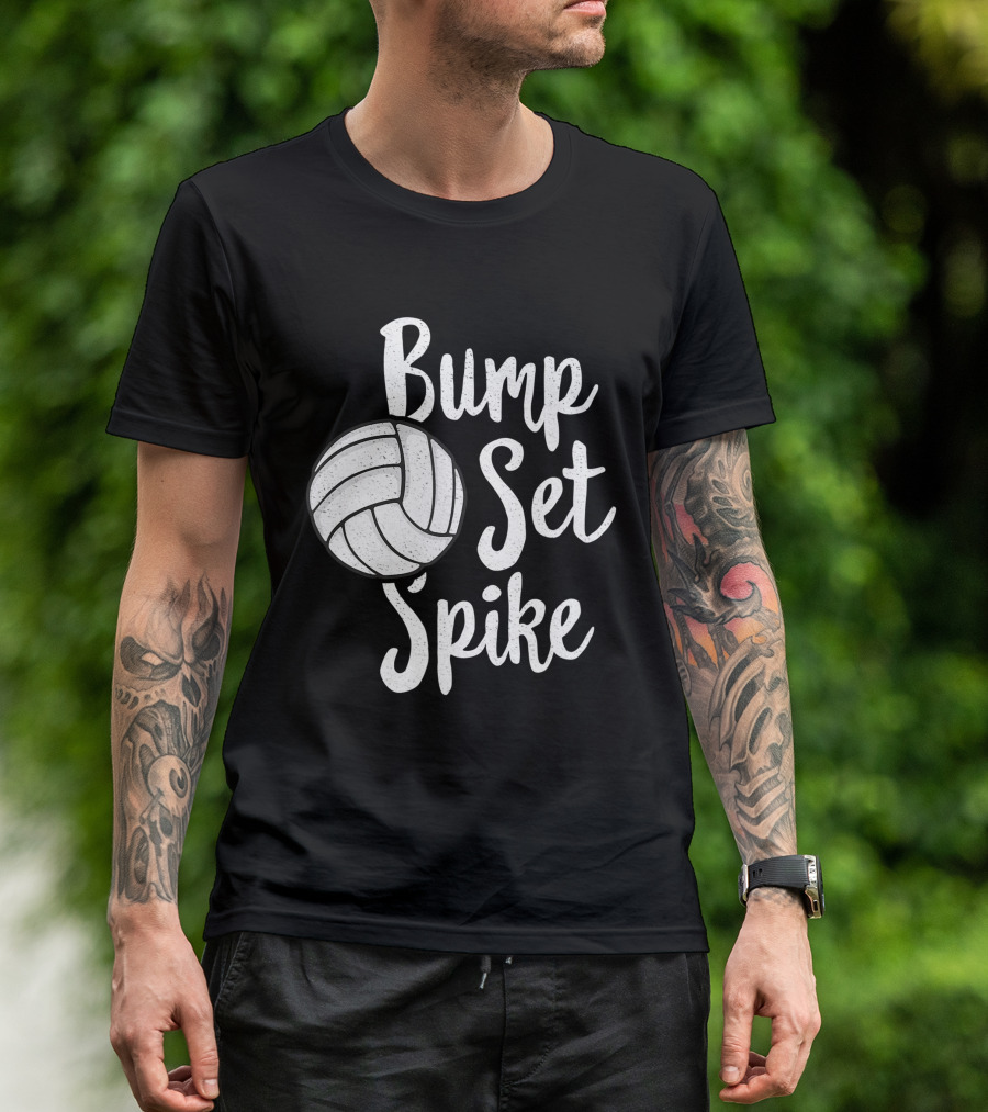 Bump Set Spike Volleyball Player Team Spiker Enthusiast T-Shirt