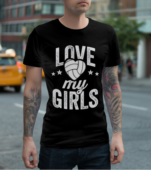 Love My Girls Volleyball Dad Of Player Team Stars Heart T-Shirt